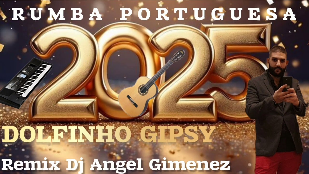 RUMBA PORTUGUESA 2025 DOLFINHO GIPSY REMIX DJ ANGEL GIMENEZ