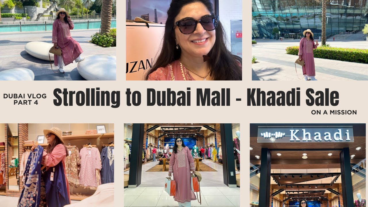 Khaadi Sale at Dubai Mall: Join the Journey! - Simply Samina