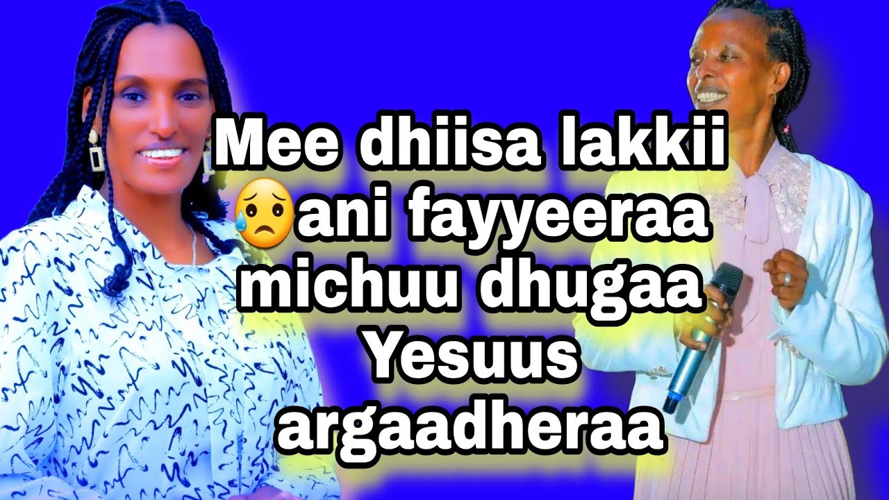Mee dhiisa lakkii 😥ani fayyeeraa michuu dhugaa Yesuus argaadheraa #Faarfannaa-#Afaan-#Oromoo.