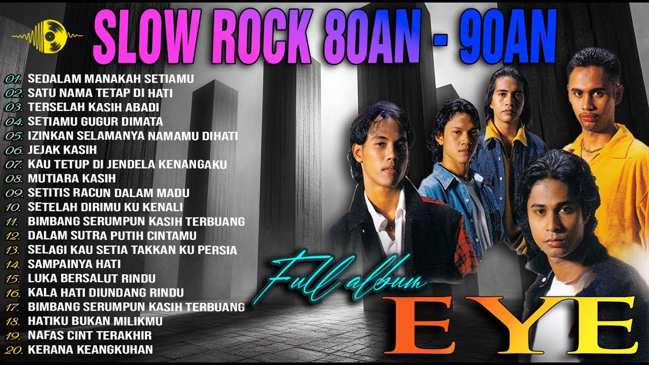 EYE Full Album – Sedalam Manakah Setia | Slow Rock 90an Legenda | Lagu Lama Abadi Melangkaui Zaman