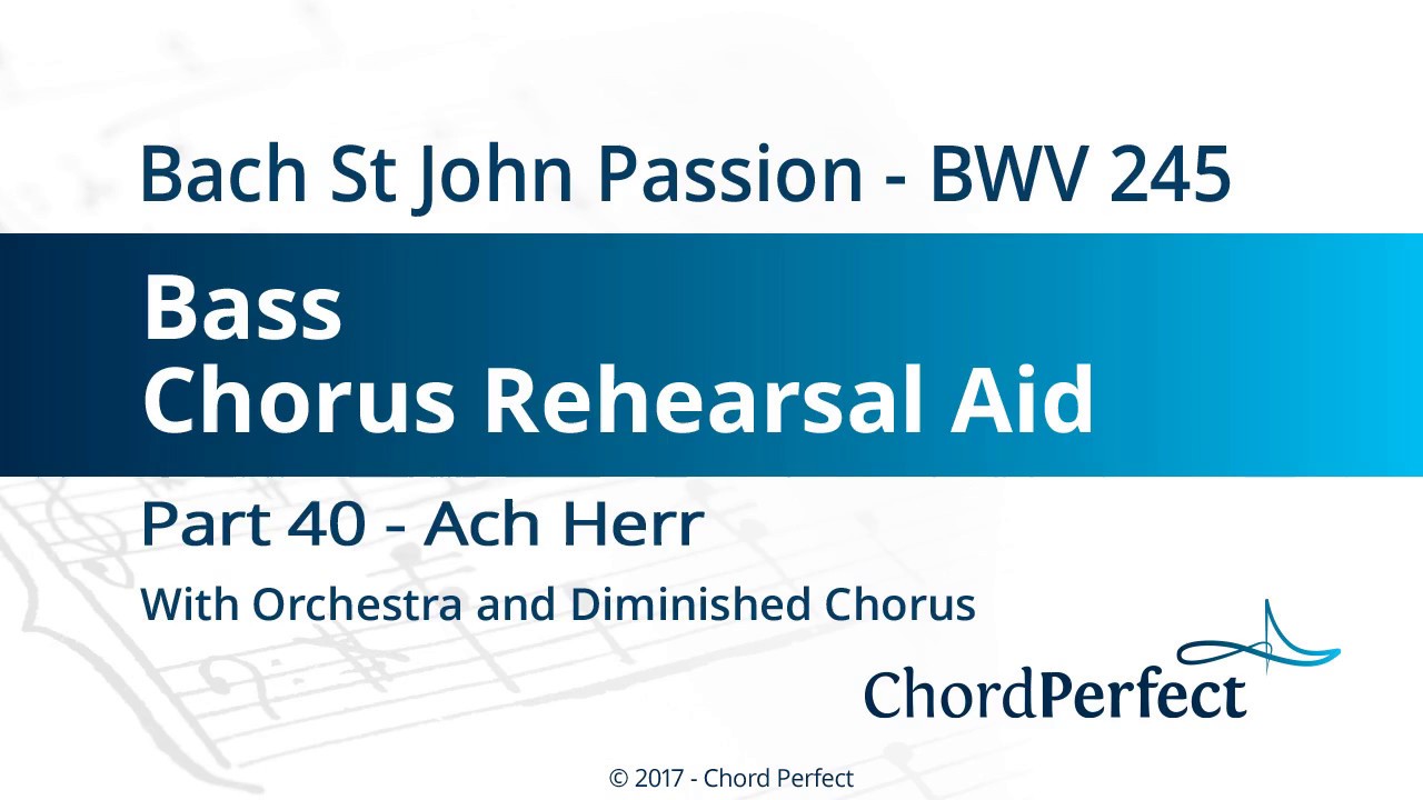 Bach's St John Passion Part 40 - Ach Herr - Bass Chorus Rehearsal Aid