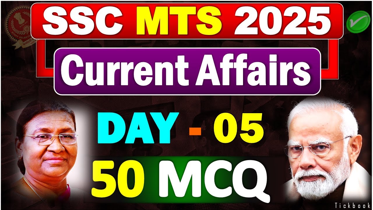 CURRENT AFFAIRS For SSC MTS 2025 🔥| DAY - 05⌛ | Top 50 Expected MCQ Questions | Current Affairs 2025