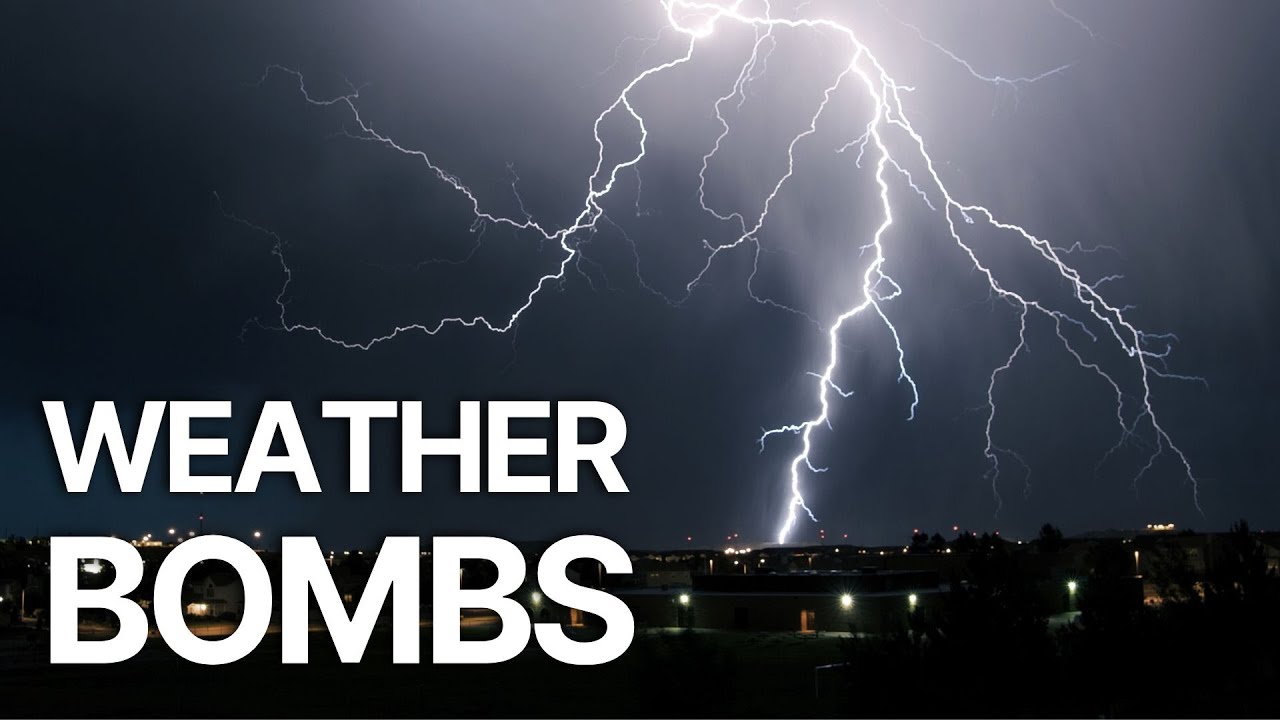 Weather Bombs | Unleashing Nature’s Fury