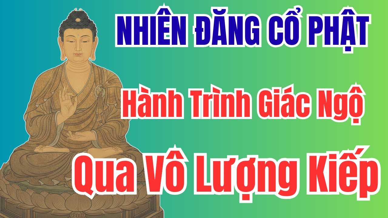 Chuyện Phật Giáo: Phật Nhiên Đăng – Hành Trình Giác Ngộ Qua Vô Lượng Kiếp