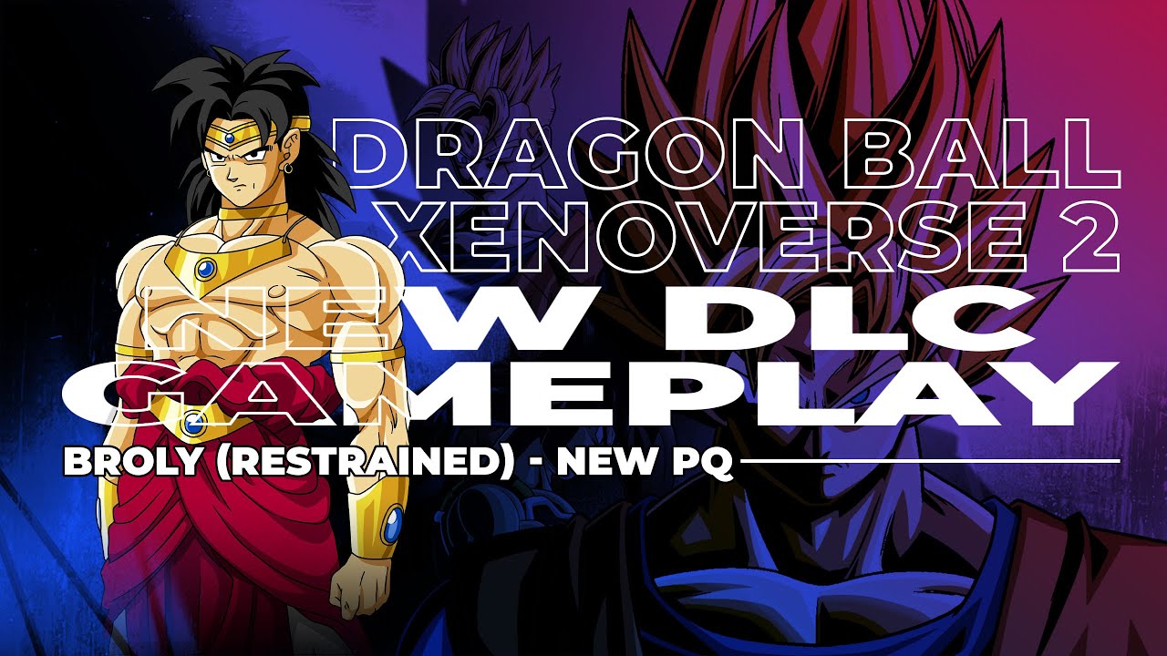 Xenoverse 2 - Broly (Restrained) Gameplay - New PQ