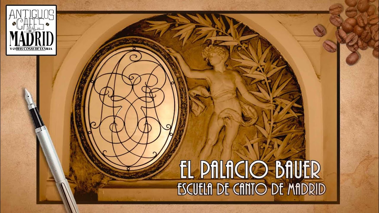 El Palacio Bauer. Escuela de Canto de Madrid | #AntiguosCafésdeMadrid