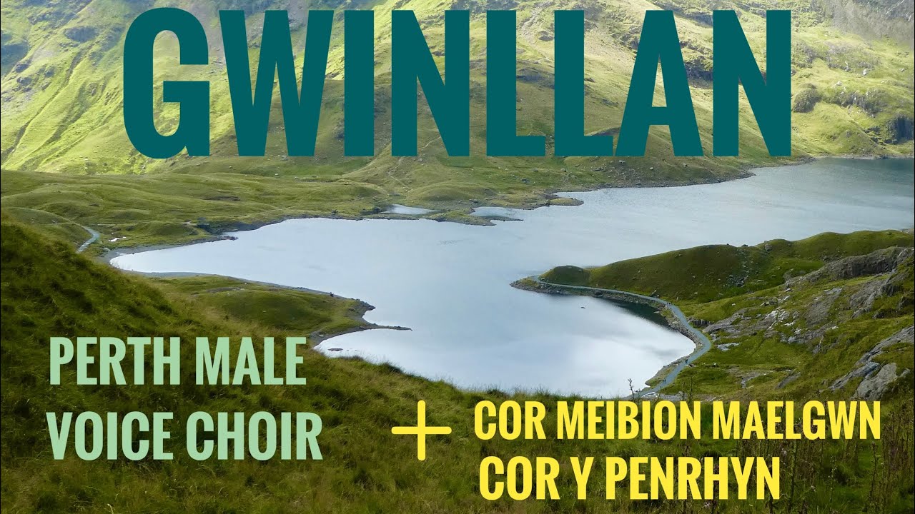 GWINLLAN- Perth Male Voice Choir + Cor Meibion Maelgwn + Cor y Penrhyn North Wales…stirring version!