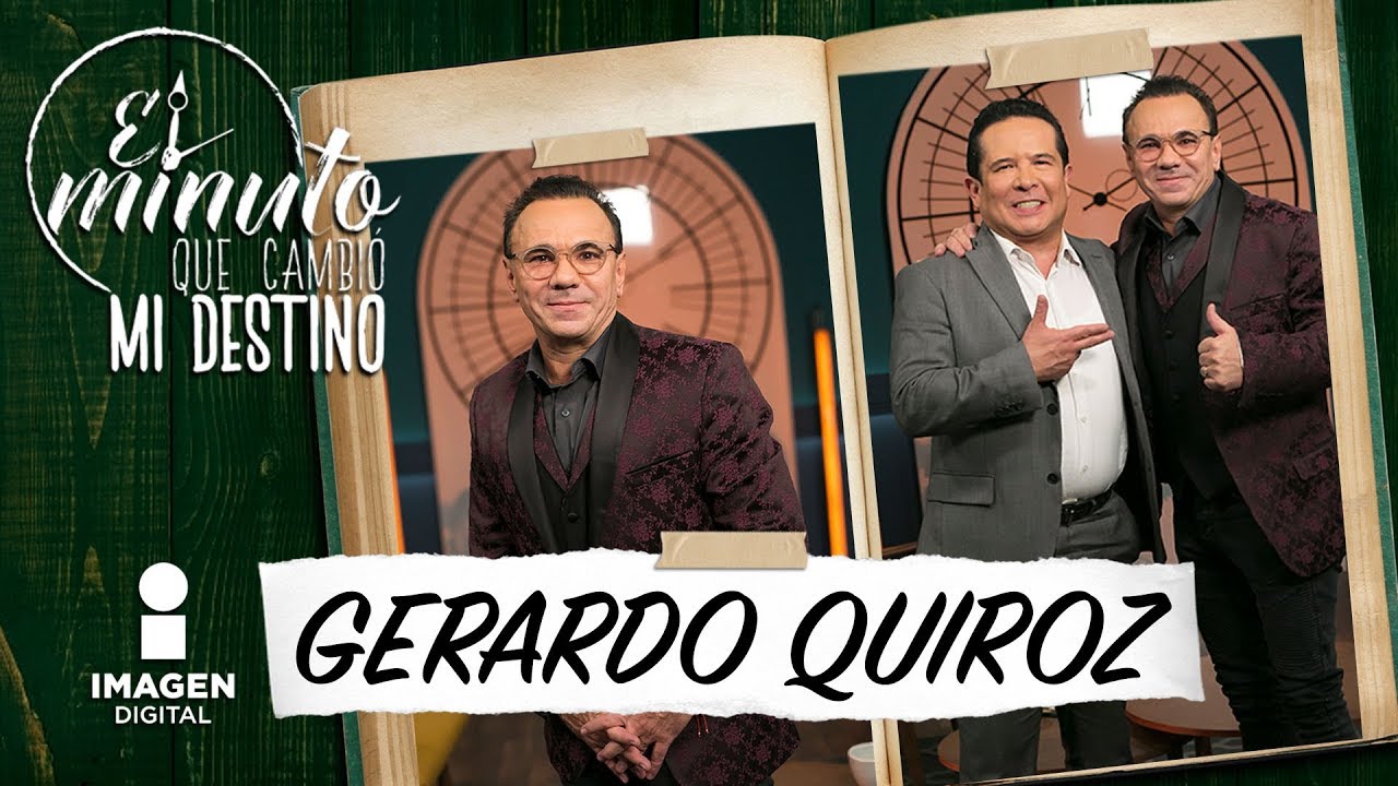 Gerardo Quiroz en El Minuto que cambió mi destino | Programa completo