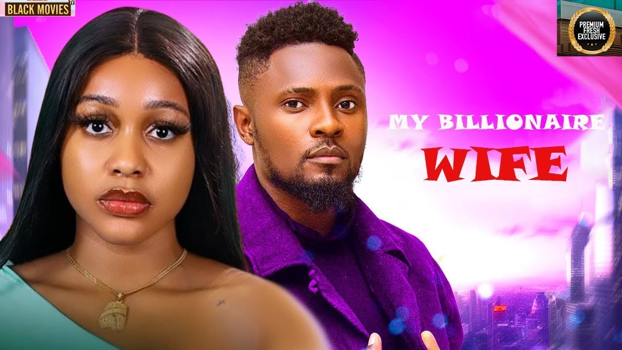 MY BILLIONAIRE WIFE--UCHE MONTANA, MAURICE SAM- Latest Nigerian Movie 2025 #trending #Movies