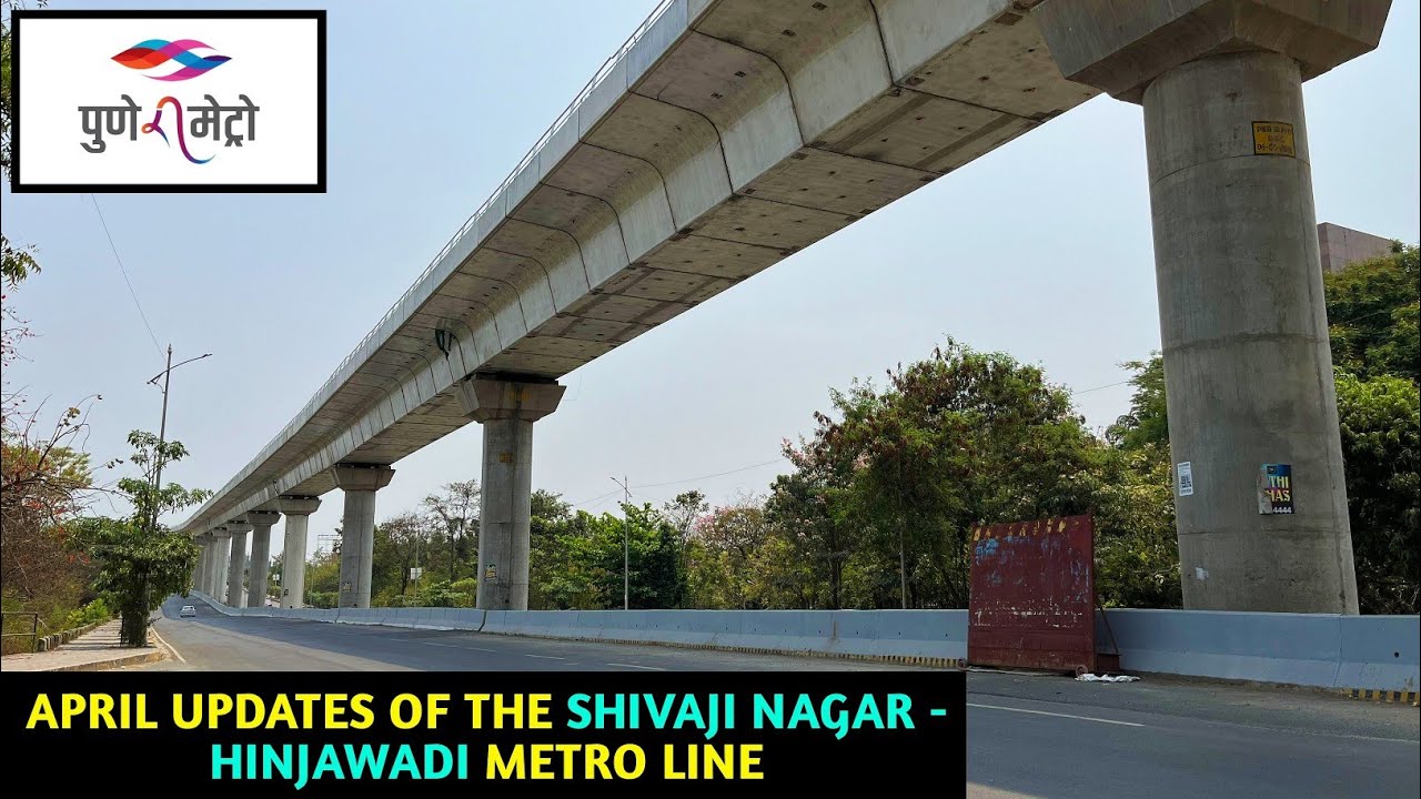 Pune Metro Vlog 322 - April Updates Of Shivaji Nagar - Hinjawadi Metro Line
