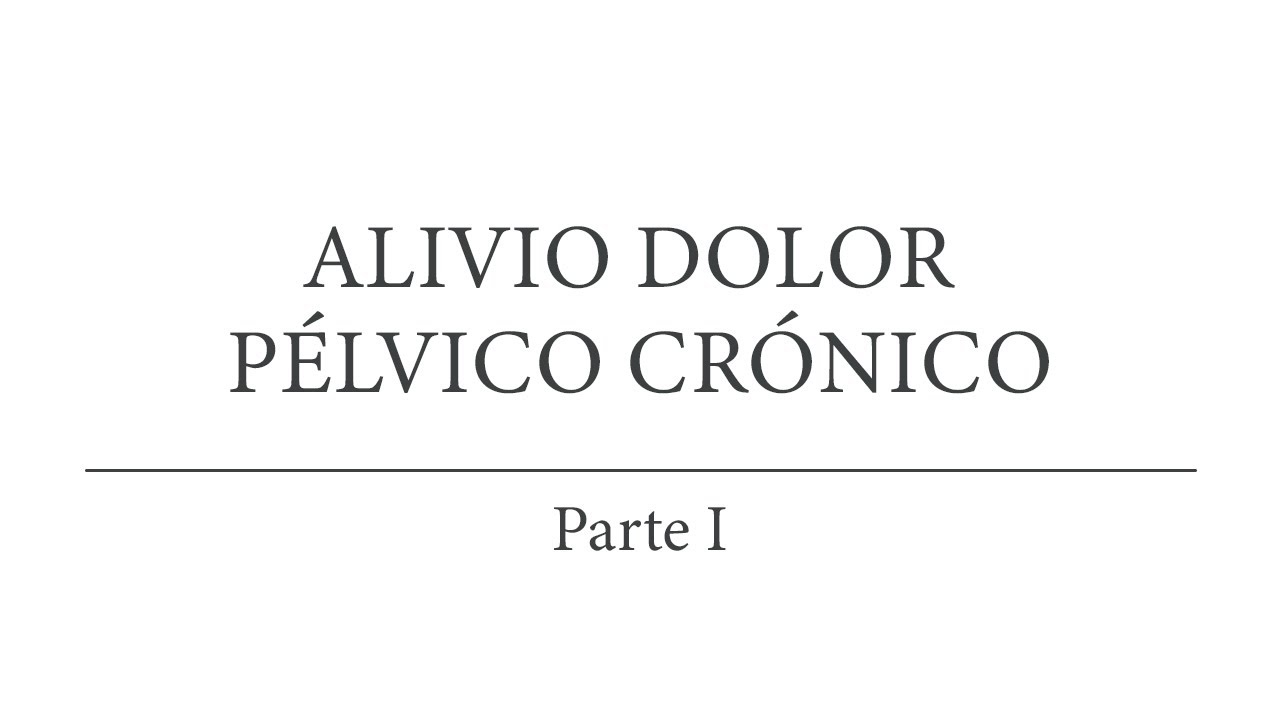 Cómo aliviar el dolor pélvico crónico