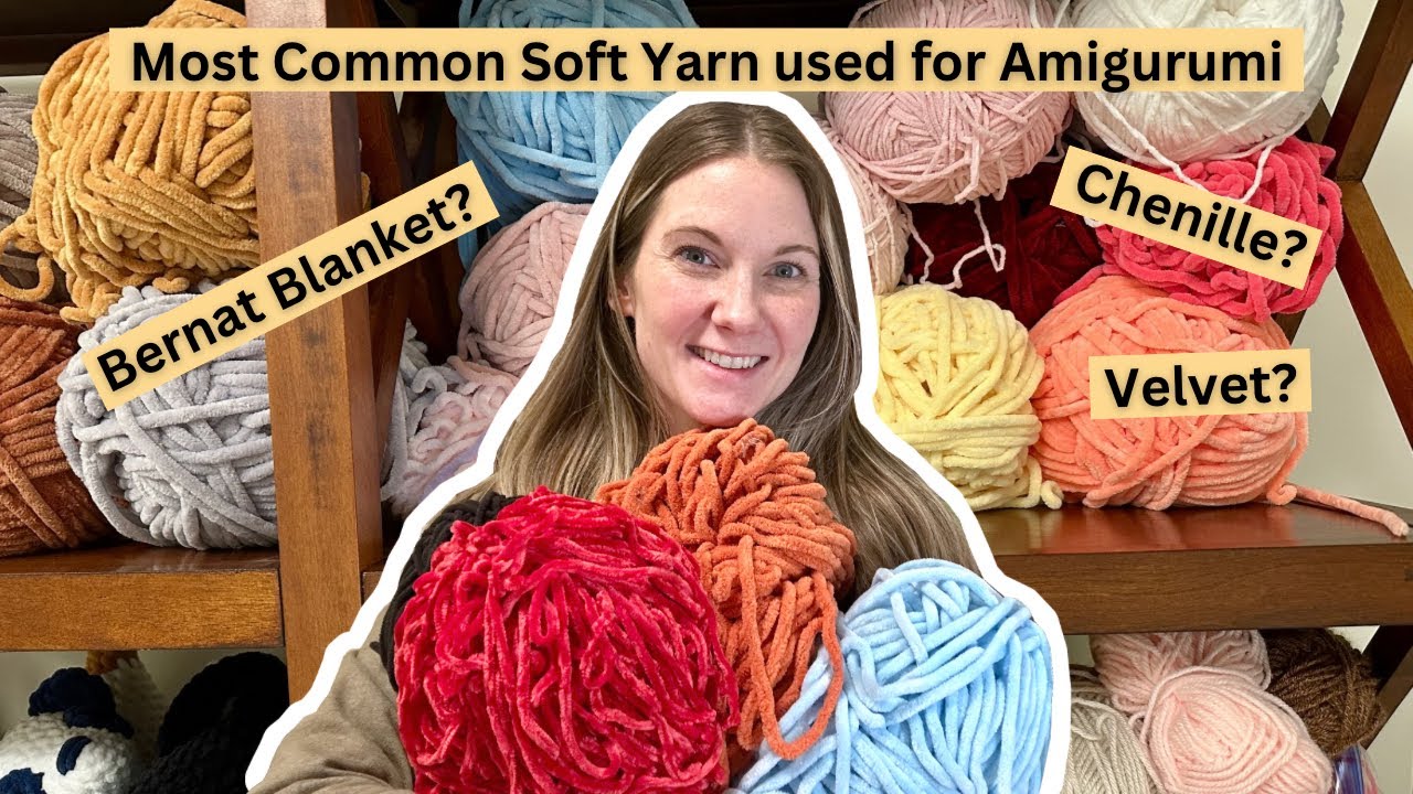 Most Common and Best Soft Yarn for Amigurumi | Best Yarn for Amigurumi | Favorite Yarn to Crochet