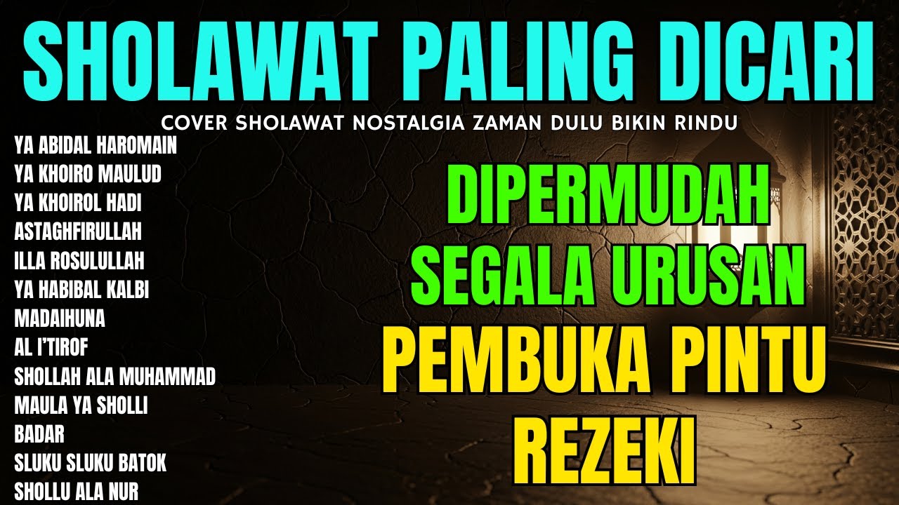 SHOLAWAT NABI PALING DIMINATI 2025 PENYEJUK HATI PENENANG FIKIRAN - SHOLAWAT PEMBUKA PINTU REZEKI