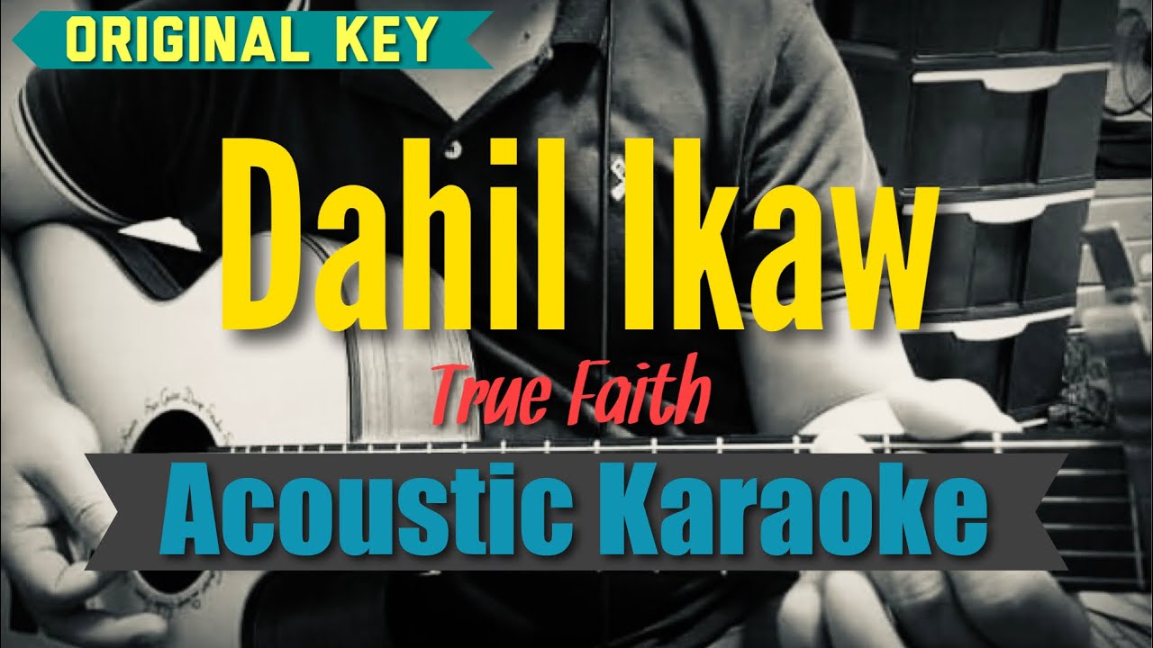 Dahil Ikaw - True Faith (Acoustic Karaoke)
