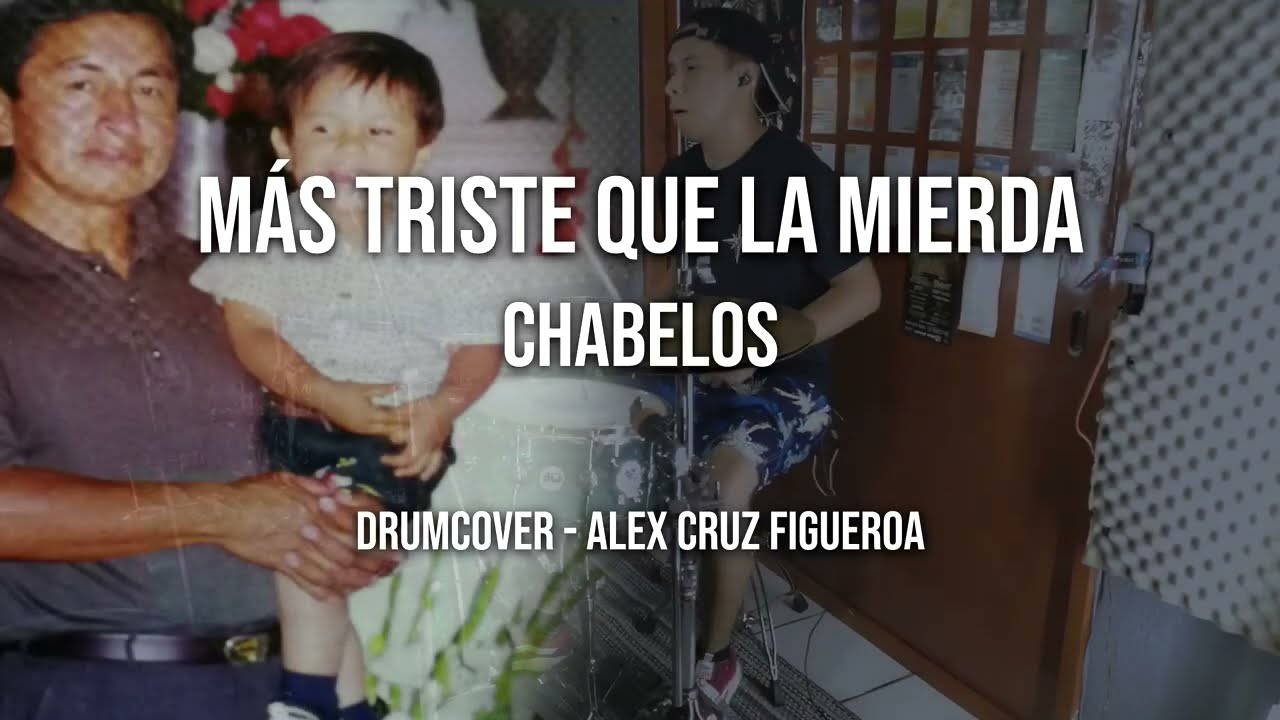 Más triste que la mierda - Chabelos / Drumcover