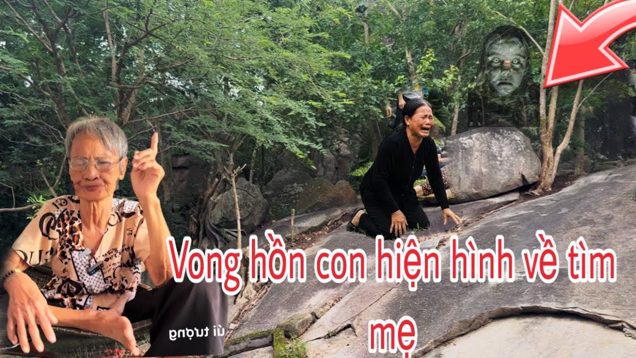 Ly kỳ bà cụ  núi tượng kể lại vong hồn đứa con hiện hình về tìm mẹ 