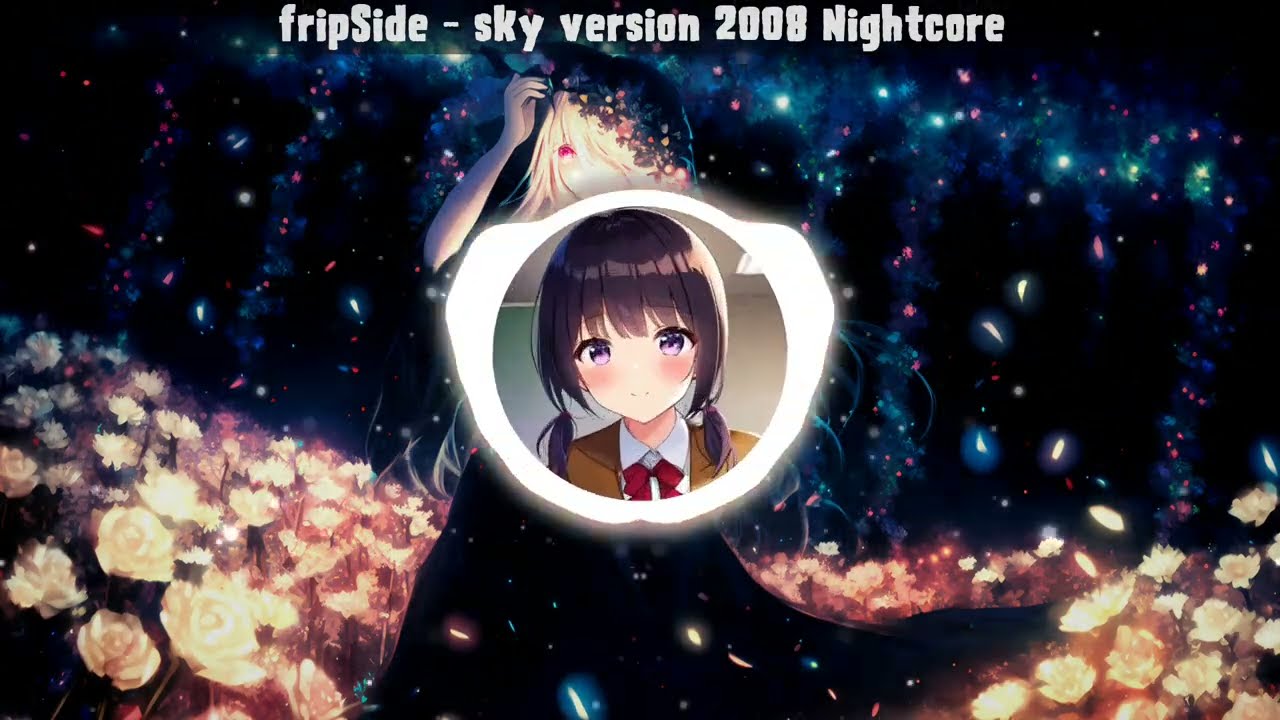 fripSide - sky version 2008 [Nightcore]