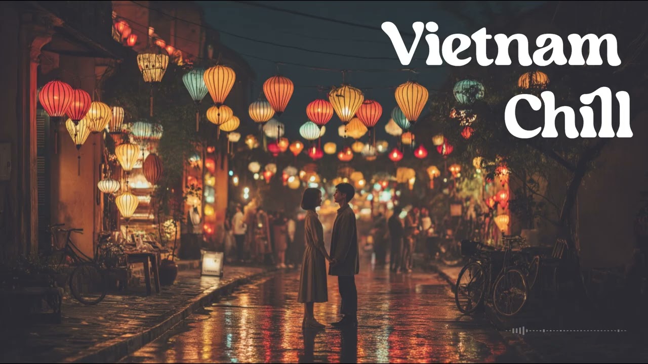 🇻🇳 Vietnam Lantern Street Love Song &ndash; Chill Vietnamese Lyrics in Hội An Night