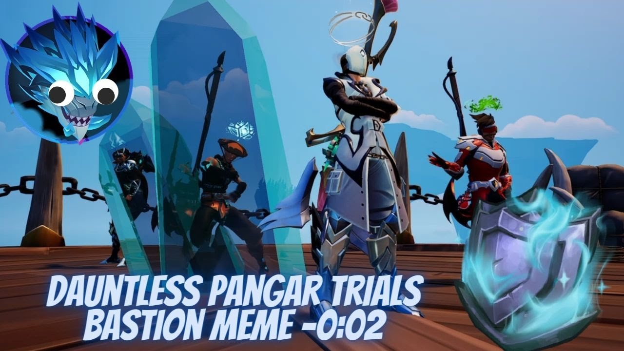 Dauntless Pangar Trials Bastion Meme 2022