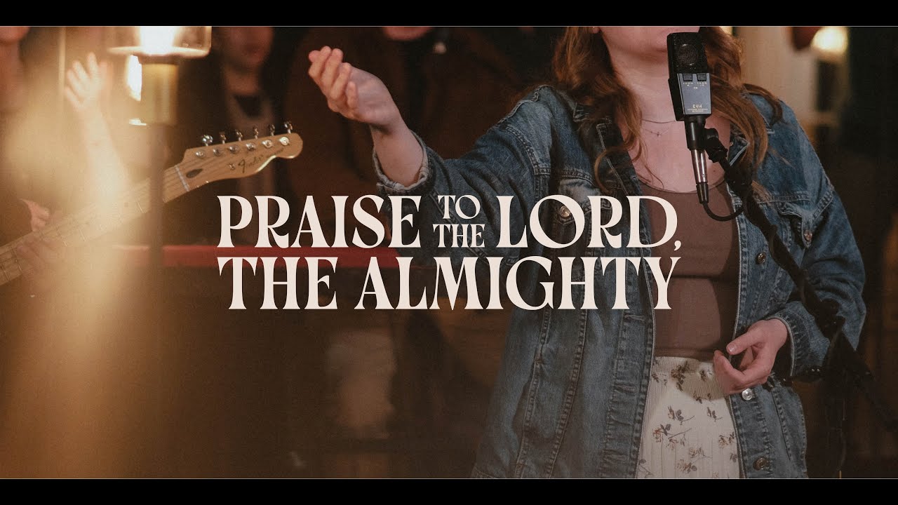 Praise to the Lord, the Almighty