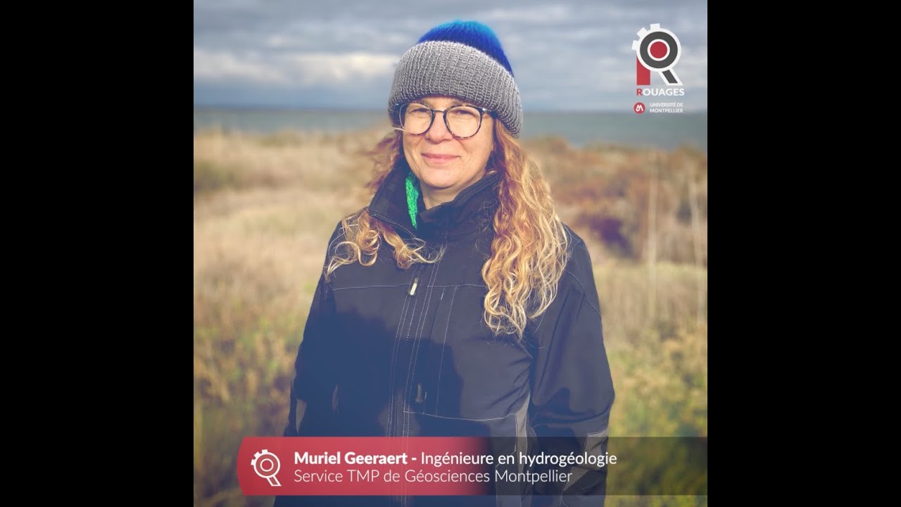 Rouages Ep27 -  Ingénieure en hydrogéologie à Géosciences Montpellier