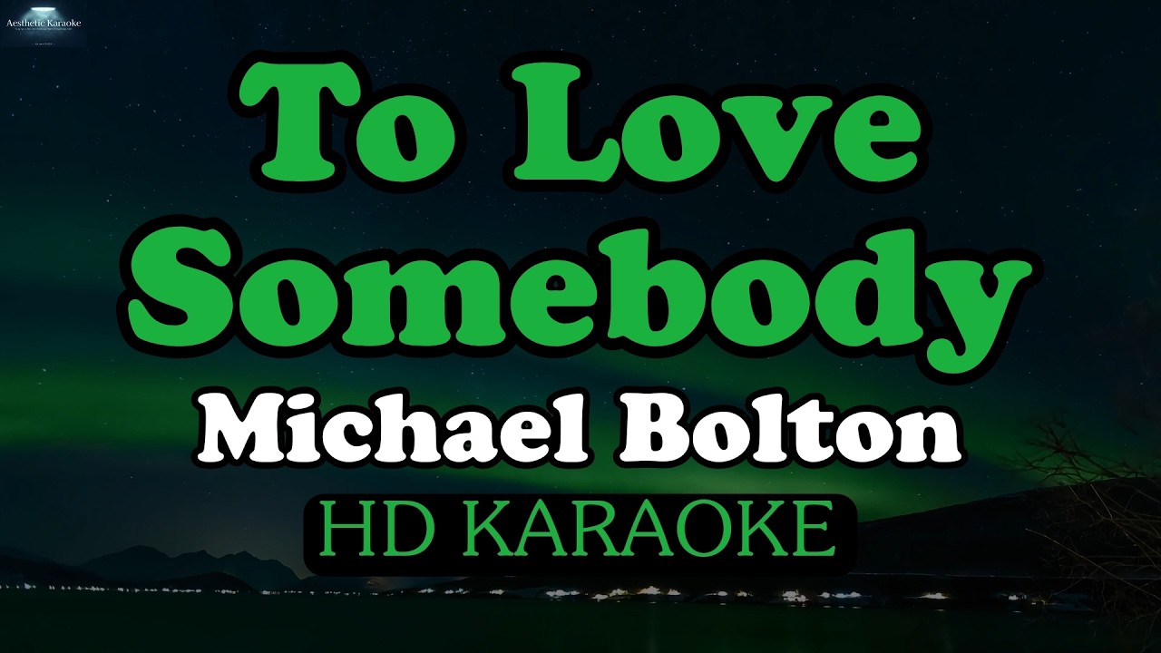 Michael Bolton - To Love Somebody Karaoke Version