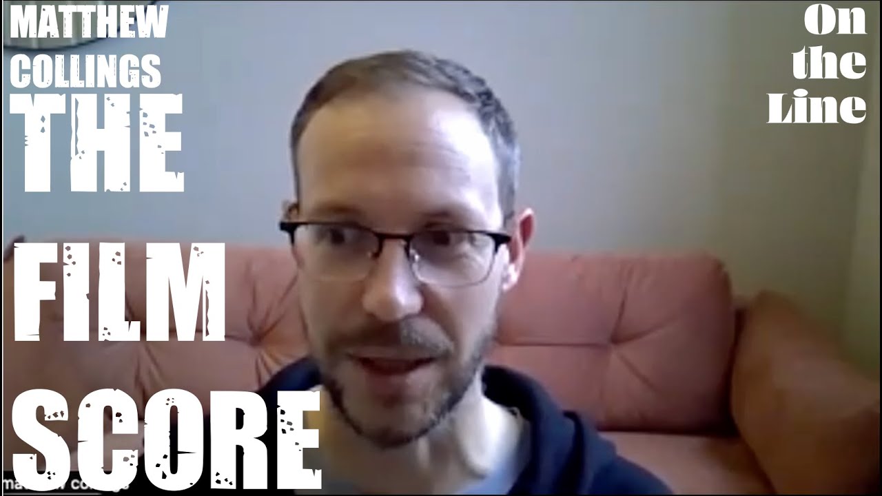 Interview with Composer Matthew Collings Film Score On The Line