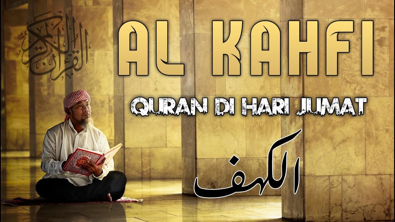 SURAH AL-KAHFI JUMAT BERKAH | Murottal Al-Quran yang sangat Merdu