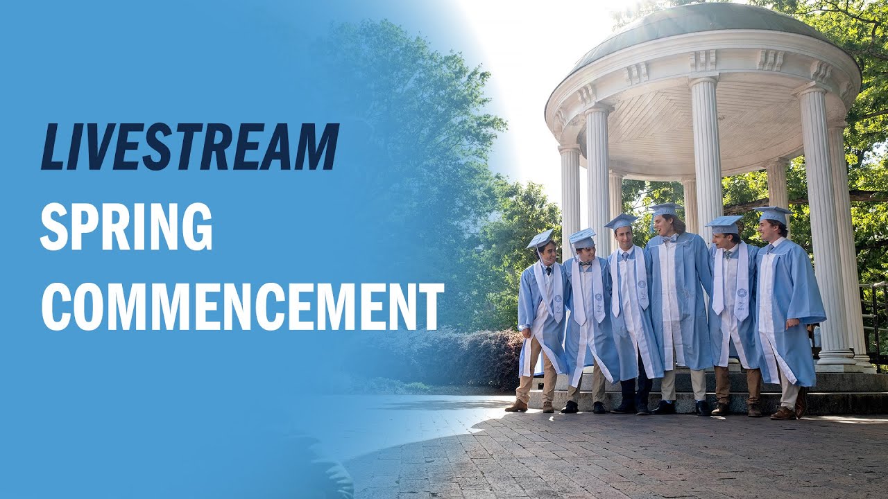2023 Spring Commencement | UNC-Chapel Hill