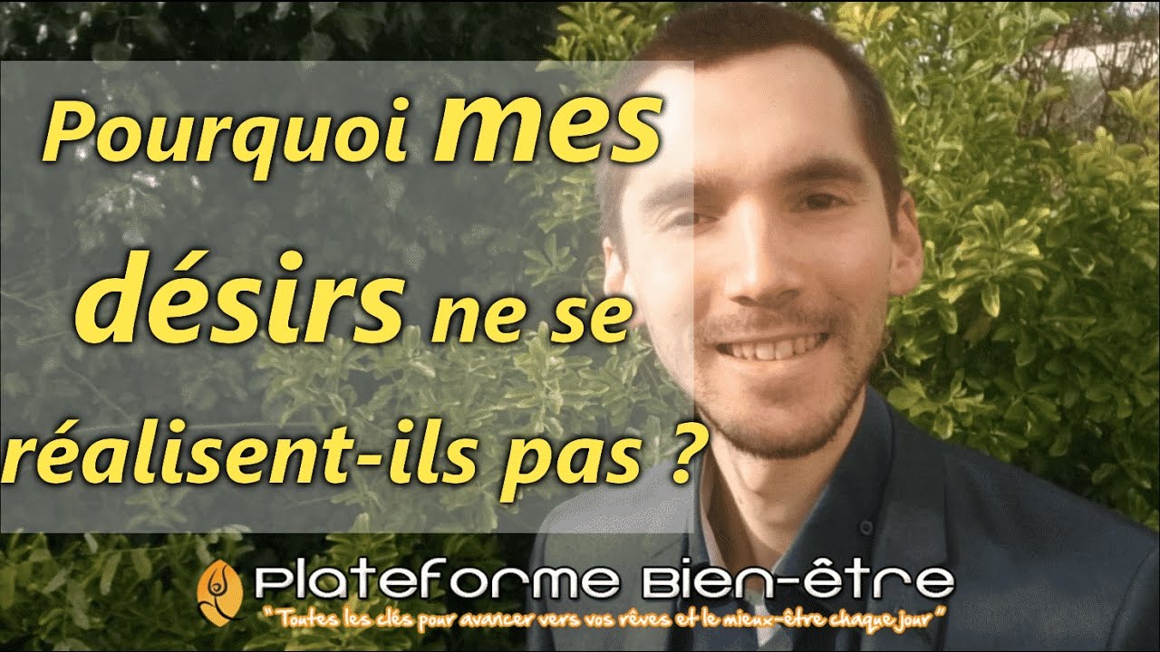 Pourquoi mes désirs ne se réalisent-ils pas ?
