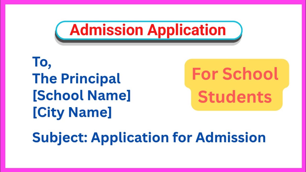 How to Write an Application for School Admission