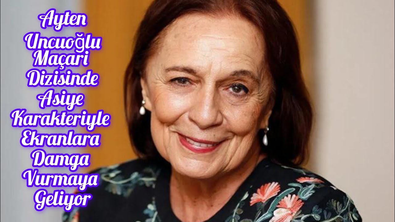 Ma&ccedil;ari Dizisine Usta Bir İsim Katıldı Ayten Uncuoğlu Kadroda