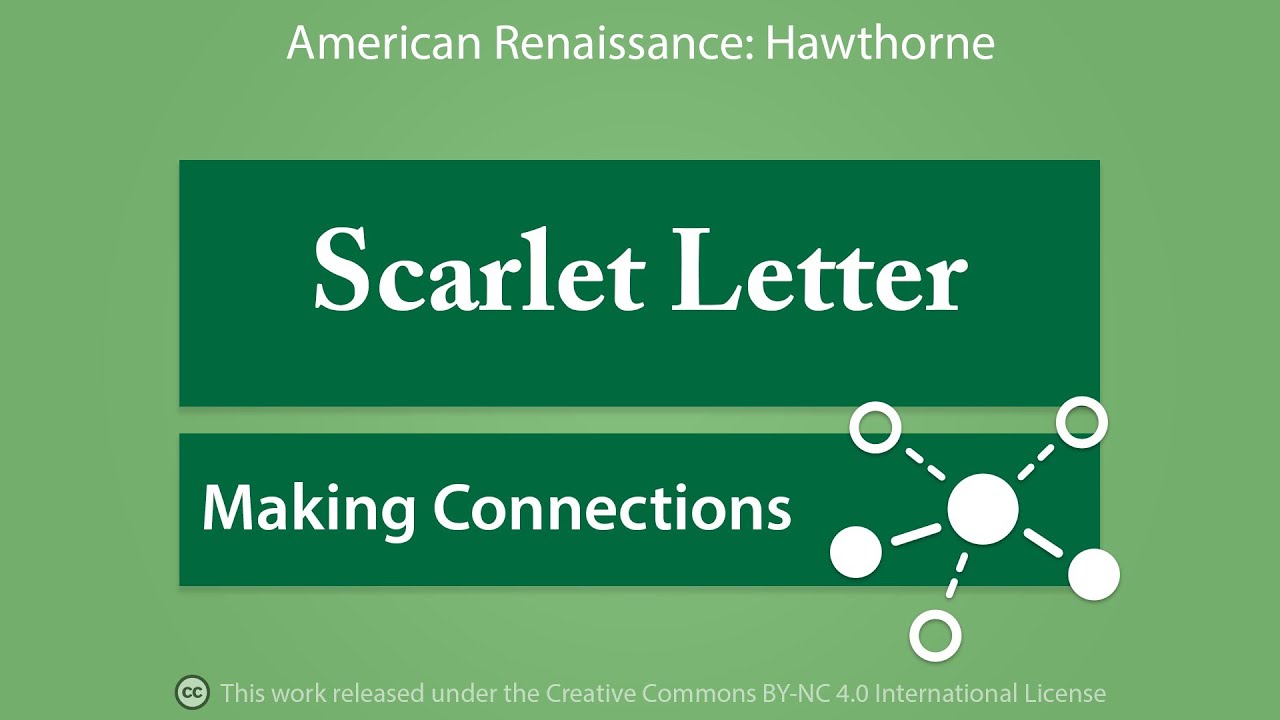 The Scarlet Letter:  Making Connections