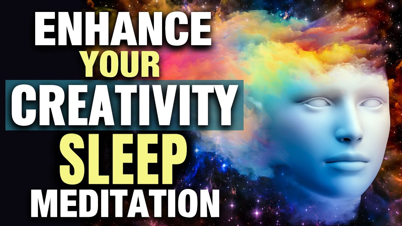 Enhance Your CREATIVITY SLEEP Meditation ⭐ Unlock Your Creativity & Imagination While You Sleep
