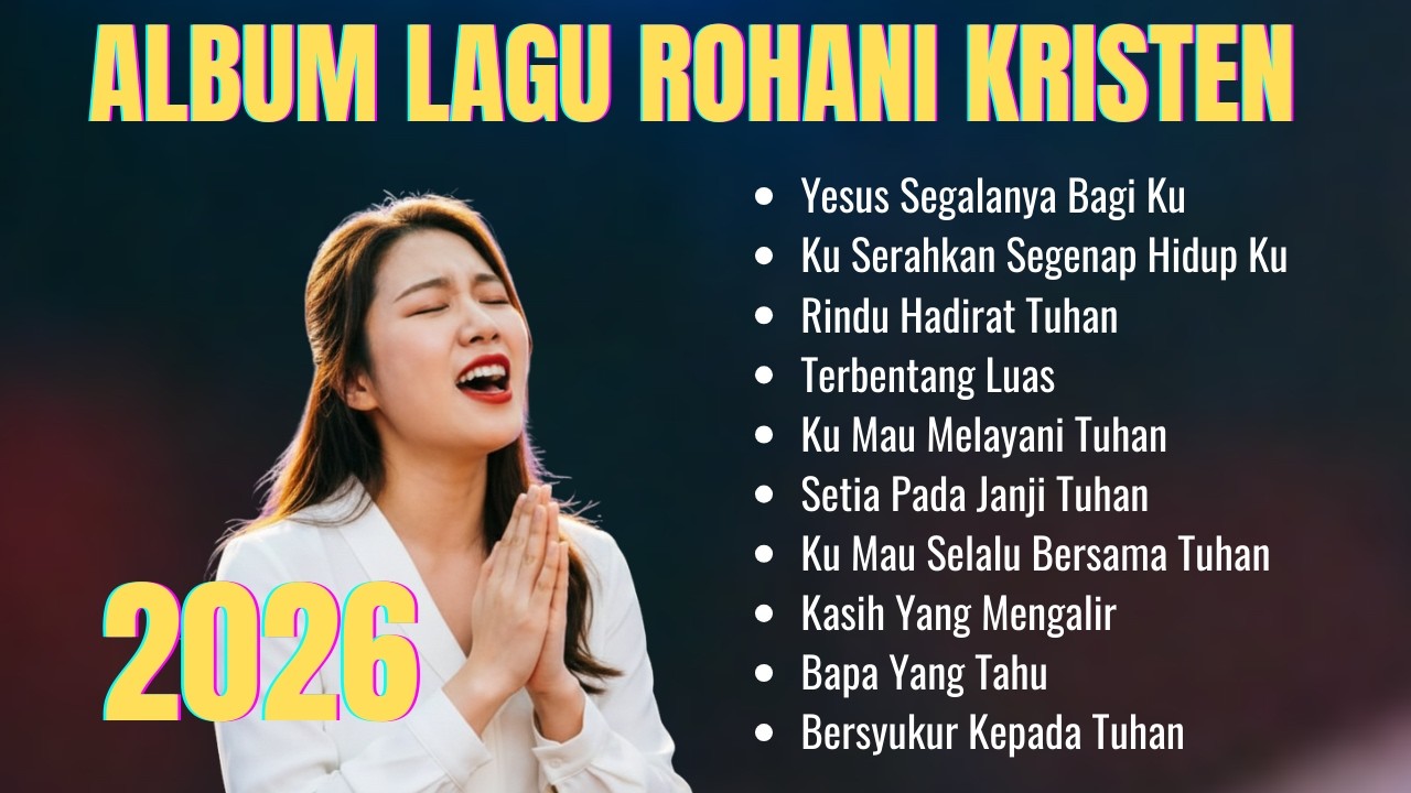 Album Lagu-lagu Rohani Kristen Terbaru 2026 | Lagu Rohani Terbaik dan Menguatkan Iman