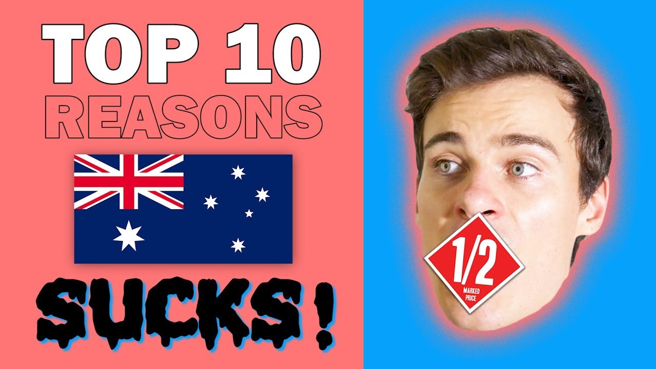 Top 10 Reasons Australia Sucks