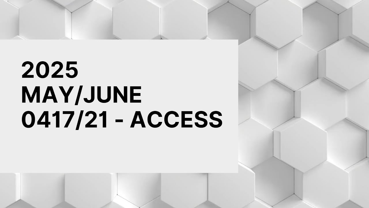 2025 May June 0417/21 ACCESS