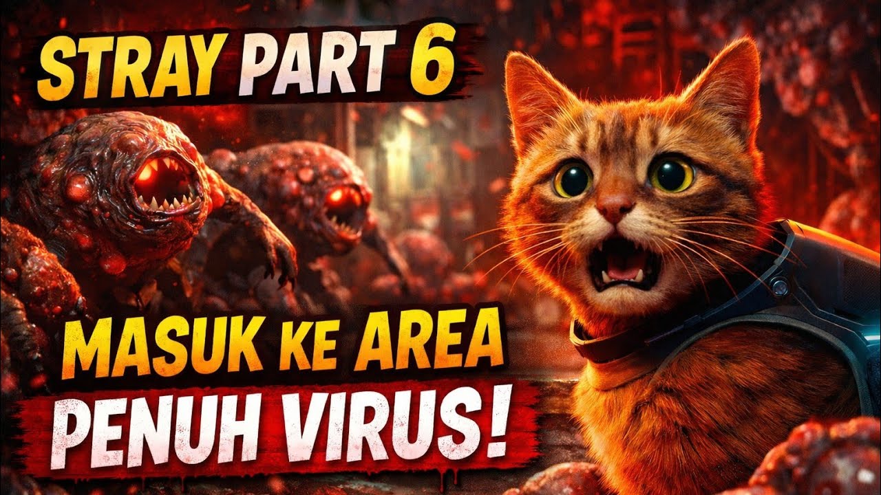 Stray Part 6 – Masuk ke Area Penuh Virus! Kota Terlarang Mulai Mengerikan