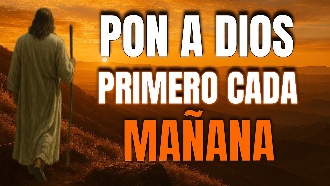 Mateo 6:33 Explicación: Como Poner a Dios Primero Cada Mañana Completamente Siempre