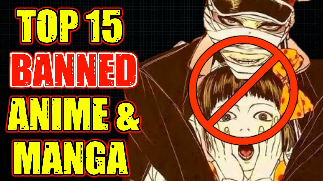 15 Disturbing Anime & Manga That Have Been Banned In Many Countries - Explored