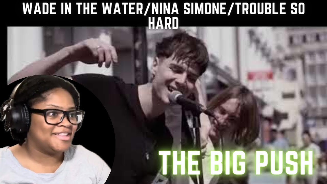 The Big Push- Wade in the water/Nina Simone/Trouble so hard Reaction! #ren #ninasimone #renreaction
