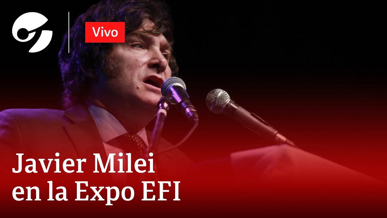 EN VIVO: JAVIER MILEI EN LA EXPO EFI 2025