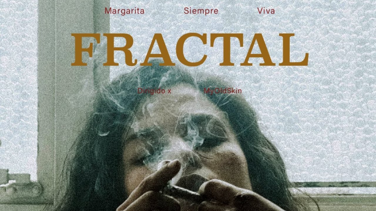 Margarita Siempre Viva - Fractal (Video Oficial)