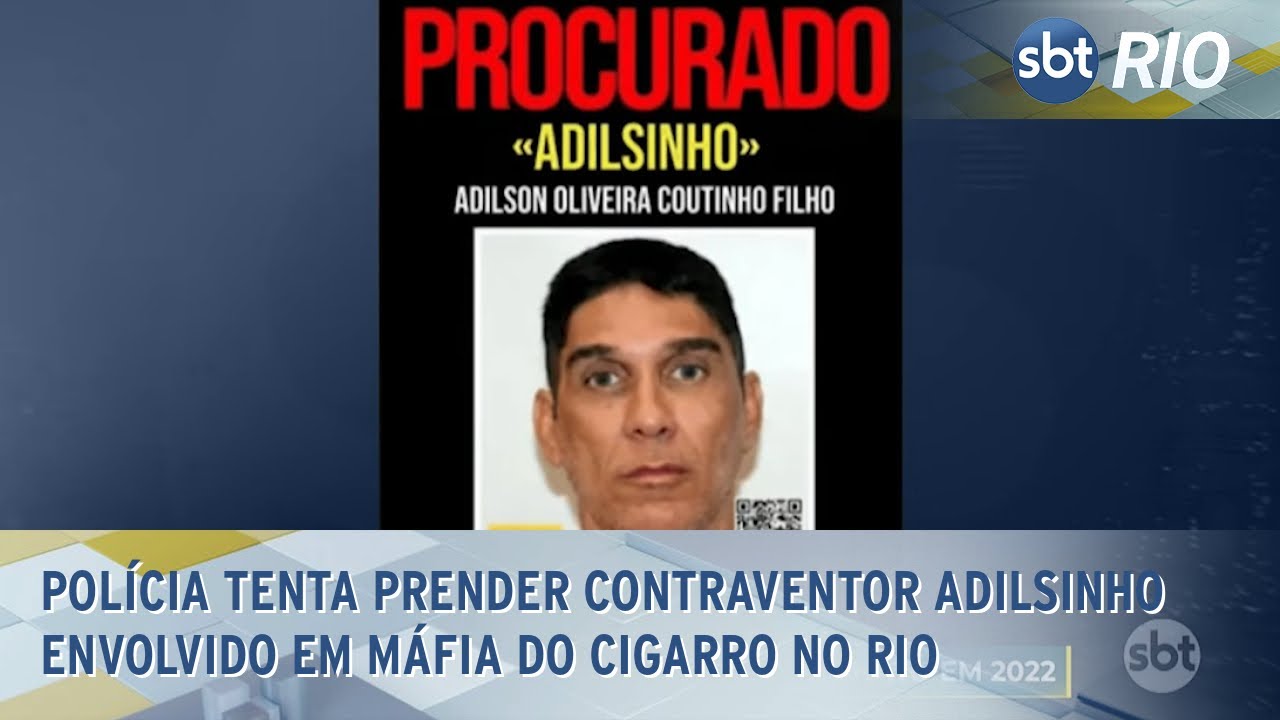 Polícia tenta prender contraventor Adilsinho envolvido em máfia do cigarro no Rio