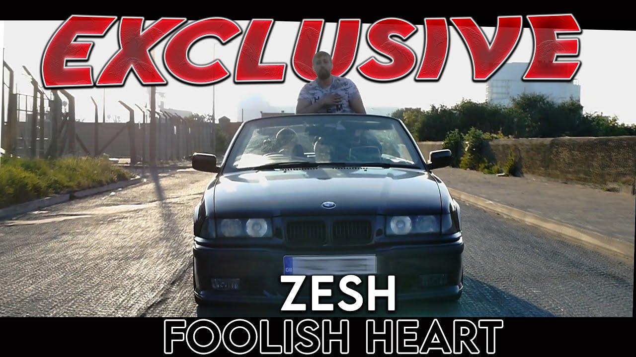 Zesh - Foolish Heart [Music Video]