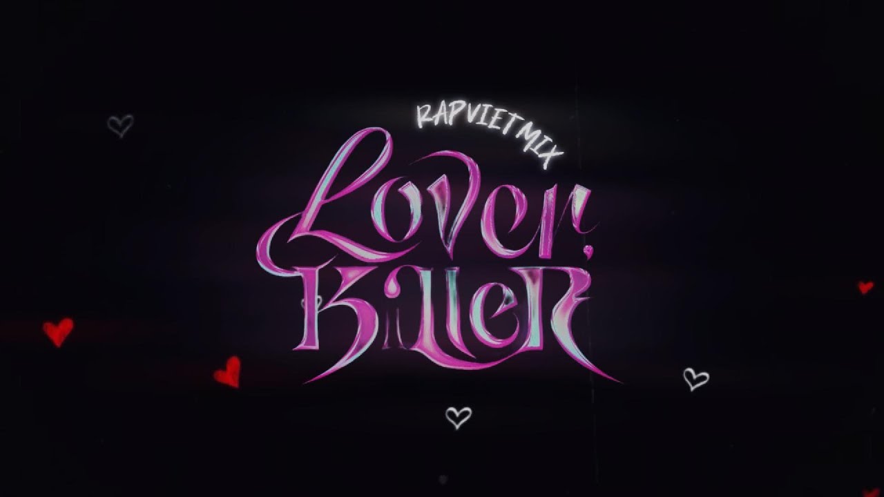 LOVE KILLER | Cảnh Minh, JustaTee, Betekar, Min, Thanh Hưng...