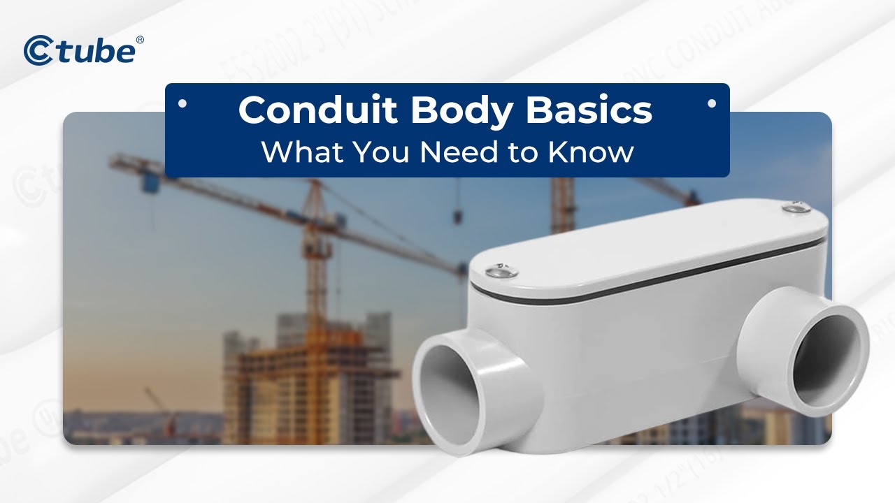Everything You Need to Know About Conduit Bodies | Ctube
