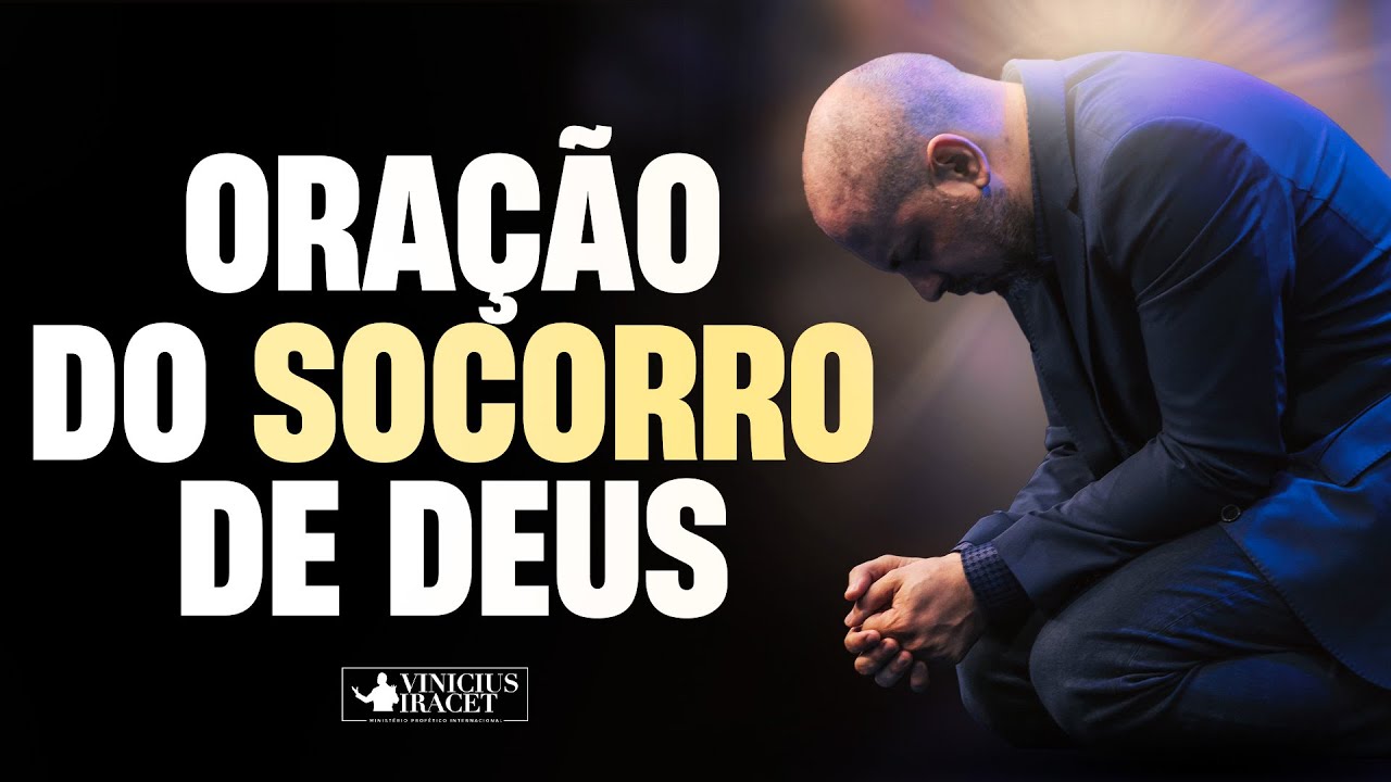 ORAÇÃO PARA O SOCORRO DE DEUS - @viniciusiracet2