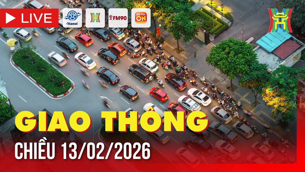 🔴 Trực tiếp FM90-Hà Nội cao điểm chiều ngày 13/02/2026 | Trực tiếp camera giao thông Hà Nội chiều