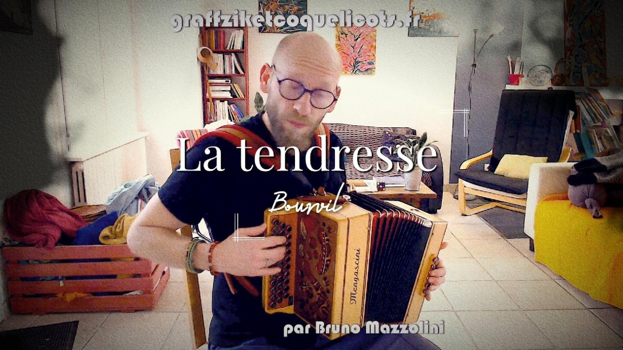 La tendresse - Bourvil - interprétée par Bruno Mazzolini à l'accordéon diatonique